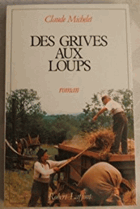 Des grives aux loups - roman