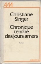 Chronique tendre des jours amers - roman