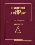 Historické pády a vzestupy - ti, kteří se vzepřeli osudu