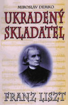 Ukradený skladatel Franz Liszt