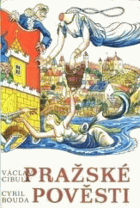 Pražské pověsti OBÁLKA ANI PŘEBAL NEJSOU SOUČÁSTÍ TÉTO KNIHY