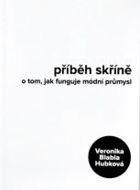 Příběh skříně - o tom, jak funguje módní průmysl