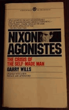 Nixon Agonistes - The Crisis of the Self-Made Man