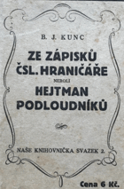 Ze zápisků čsl. hraničáře. Hejtman podloudníků – B. J. Kunc (Moravan)