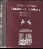 Hudba v Bratislave. História hudby v Bratislave v štyroch jazykoch - slovensky, nemecky, anglicky ...