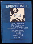 SPEKTRUM 90 - politické strany, politická hnutí, nově vzniklé společenské, zájmové a ...