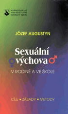 Sexuální výchova v rodině a ve škole - cíle, zásady, metody