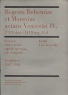 Regesta Bohemiae et Moraviae aetatis Venceslai IV(1378 dec.-1419 aug. 16.). Tomus 1, Fontes archivi ...