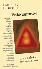 Velké tajemství - manželství jako umělecké dílo OBÁLKA ANI PŘEBAL NEJSOU SOUČÁSTÍ TÉTO ...