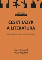 Český jazyk a literatura - sbírka testových úloh k maturitní zkoušce