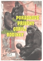 Pohádkové příběhy gorilí rodinky,[16 pohádkových příběhů inspirovaných osudy goril - ...