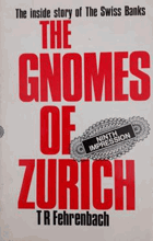 The Gnomes of Zurich - The Inside Story of the Swiss Banks