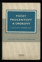 Počet procentový a úrokový a jejich užití v obchodní praxi - stručná sbírka příkladů a ...