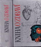 Kniha o zdraví. Potíže a příznaky. Nemoci. Diagnóza a léčení. Samoléčení