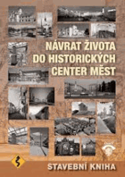 Návrat života do historických center měst. Stavební kniha ...