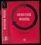 Energetická príručka - [určená pre inženierov, energetikov, prevádzkových technikov a ...