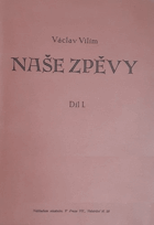 NAŠE ZPĚVY Výbor sborů, arií a duet z českých oper, zvláště Smetanových. Ženské hlasy ...