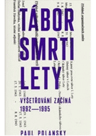 Tábor smrti LETY vyšetřování začíná 1992-1995