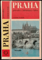 PRAHA [průvodce, informace, fakta]