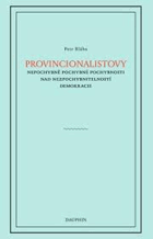 Provincionalistovy nepochybně pochybné pochybnosti nad nezpochybnitelností demokracie