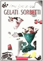 Come fare in casa gelati e sorbetti (Delicatezze)ORIG. HARDCOVER - EXCELLENT CONDITION!