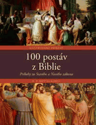 100 postáv z Biblie. Príbehy zo Starého a Nového zákona