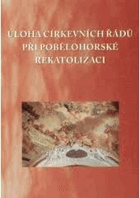 Úloha církevních řádů při pobělohorské rekatolizaci - sborník příspěvků z pracovního ...