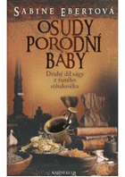 Tajemství porodní báby 2. - Osudy porodní báby