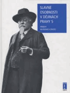 Slavné osobnosti v dějinách Prahy 5 Příběhy nevšedních životů 1