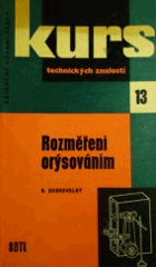 Rozměření orýsováním - Pomůcka k odb. školení rýsovačů v prům. a příručka pro praxi