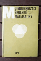 O modernizaci školské matematiky