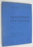 Na křižovatce nových dějin - Český novinář v Belgii a ve Francii roku 1940