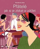 PŘÁTELÉ jak si je získat a udržet