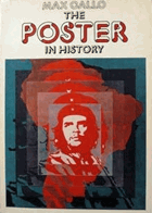 The Poster In History. With an essay on the Development of Poster Art by Carlo Arturo Quintavalle. ...