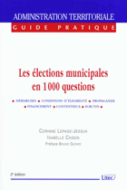 Les élections municipales en 1000 questions - démarches, conditions d'éligibilité, propagande, ...