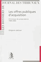 Les Offres Publiques d'Acquisition Chronique de Jurisprudence 1989-2000