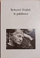 Le palabreur - textes de et sur Bohumil Hrabal