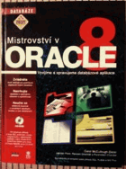 Mistrovství v Oracle8 - vyvíjíme a spravujeme databázové aplikace