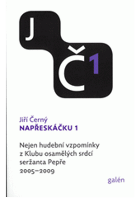 Napřeskáčku 1 2005-2009 Nejen hudební vzpomínky z Klubu osamělých srdcí seržanta Pepře