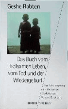 Das Buch vom heilsamen Leben, vom Tod und der Wiedergeburt. Der Befreiungsweg im tibetischen ...