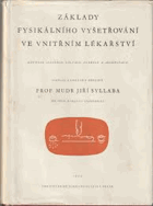 Základy fysikálního vyšetřování ve vnitřním lékařství pro studující mediciny a mladé ...