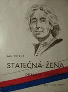 Statečná žena. Román života velké ženy Renáty Tyršové