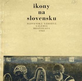 Ikony na Slovensku. Slovenská národná galéria - Bratislava, apríl-máj 1968