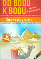 Od bodu k bodu ČISTÉ - NEVYMALOVÁNO! Slavné divy světa