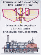 130 let Brněnsko-rosické uhelné dráhy Brno - Zastávka u Brna