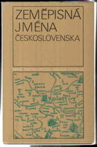 Zeměpisná jména Československa - slovník vybraných zeměpisných jmen s výkladem jejich ...
