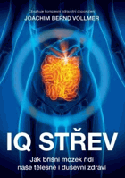 IQ střev Jak břišní mozek řídí naše tělesné i duševní zdraví
