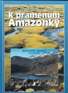 K pramenům Amazonky Amazonka Amazonie