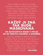 Každý ji zná, tak bude maskovaná - 66 současných básní o Praze od 56 českých básníků a ...