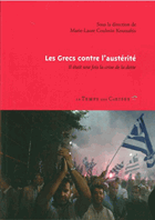 Les Grecs contre l'austérité. Il était une fois la crise de la dette